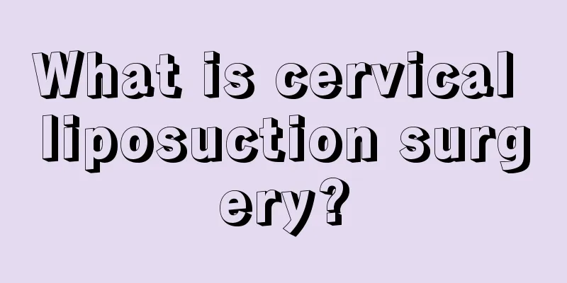 What is cervical liposuction surgery?