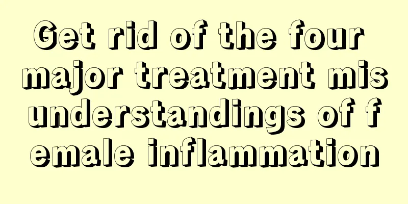 Get rid of the four major treatment misunderstandings of female inflammation