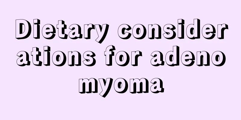 Dietary considerations for adenomyoma