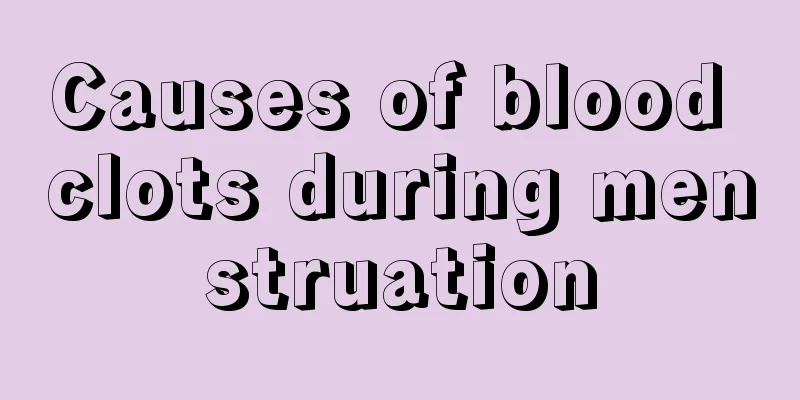 Causes of blood clots during menstruation