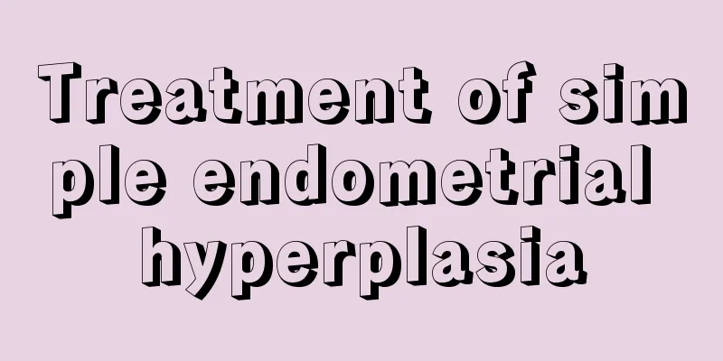 Treatment of simple endometrial hyperplasia