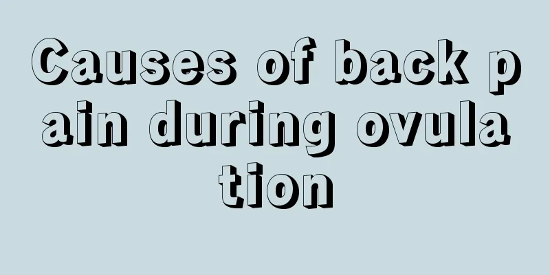 Causes of back pain during ovulation