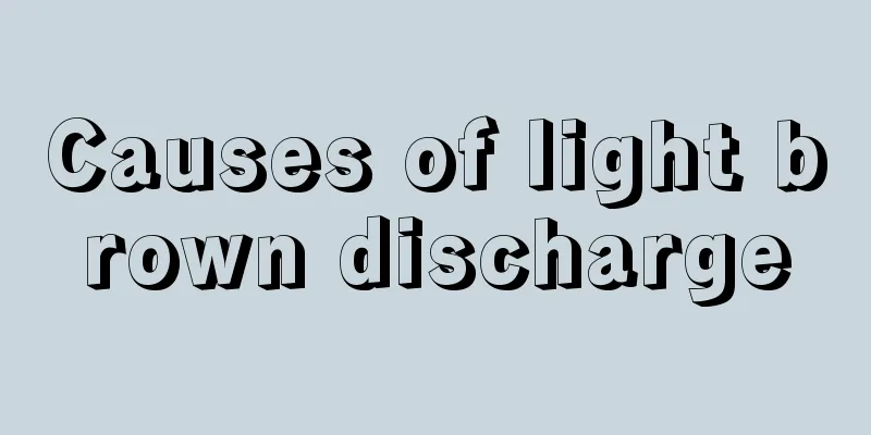 Causes of light brown discharge