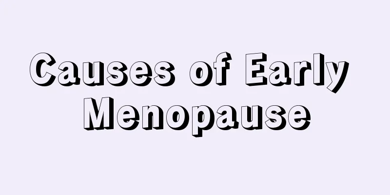 Causes of Early Menopause