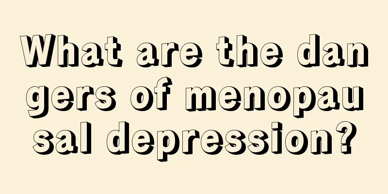 What are the dangers of menopausal depression?