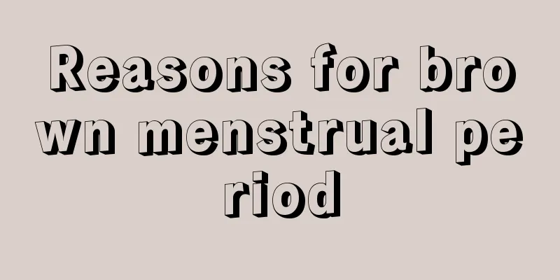 Reasons for brown menstrual period