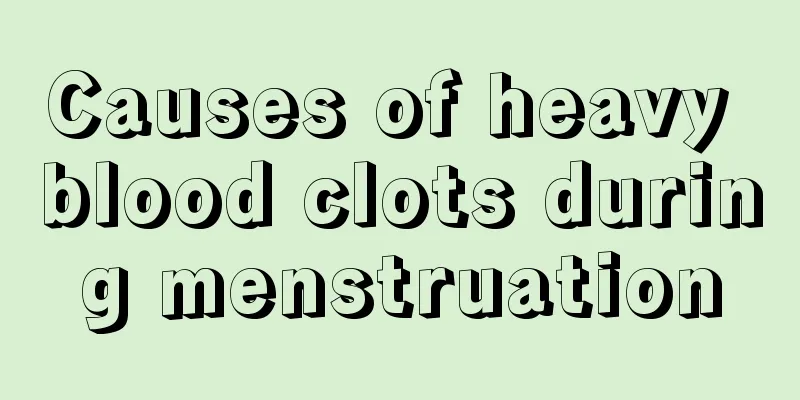 Causes of heavy blood clots during menstruation