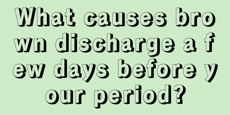 What causes brown discharge a few days before your period?