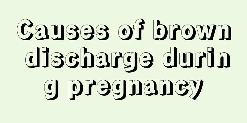 Causes of brown discharge during pregnancy