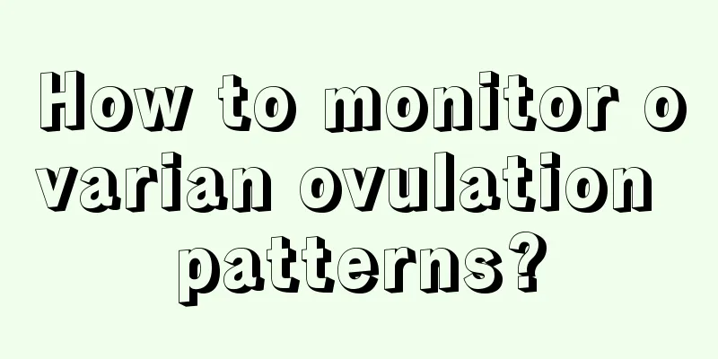 How to monitor ovarian ovulation patterns?