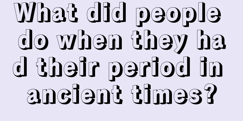 What did people do when they had their period in ancient times?