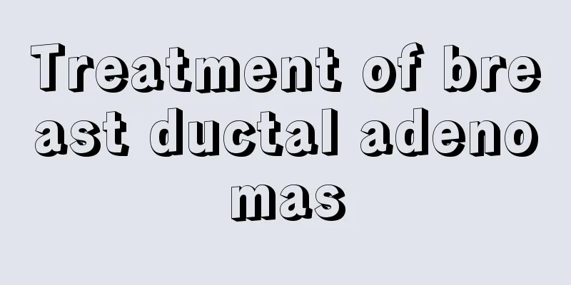 Treatment of breast ductal adenomas