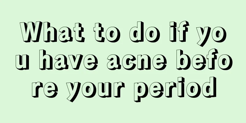 What to do if you have acne before your period