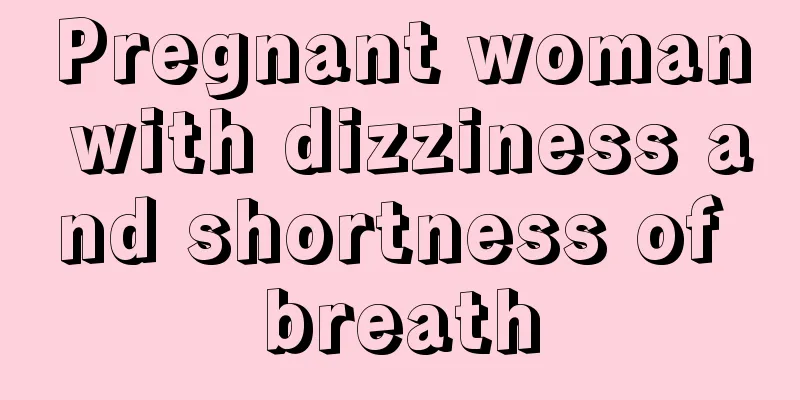 Pregnant woman with dizziness and shortness of breath