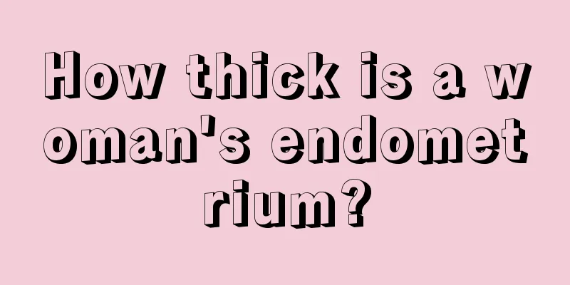 How thick is a woman's endometrium?