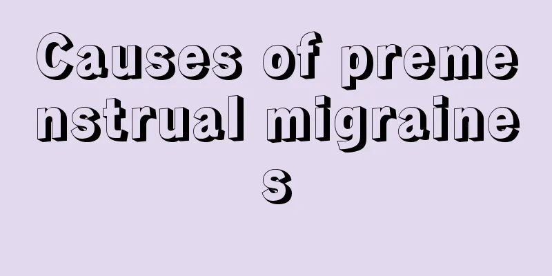 Causes of premenstrual migraines