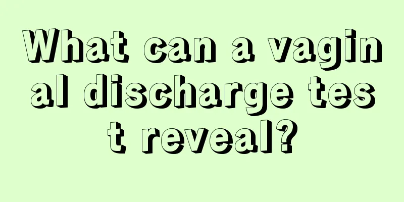 What can a vaginal discharge test reveal?