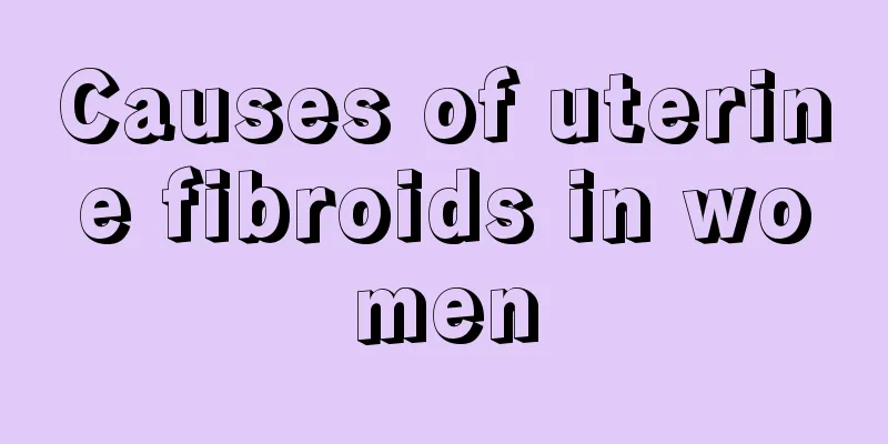 Causes of uterine fibroids in women