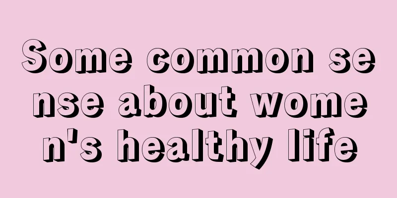 Some common sense about women's healthy life