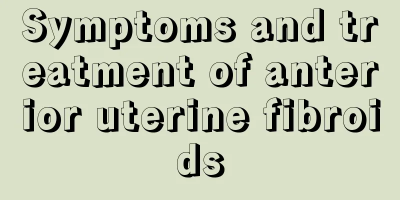 Symptoms and treatment of anterior uterine fibroids