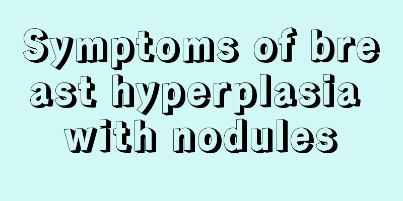 Symptoms of breast hyperplasia with nodules