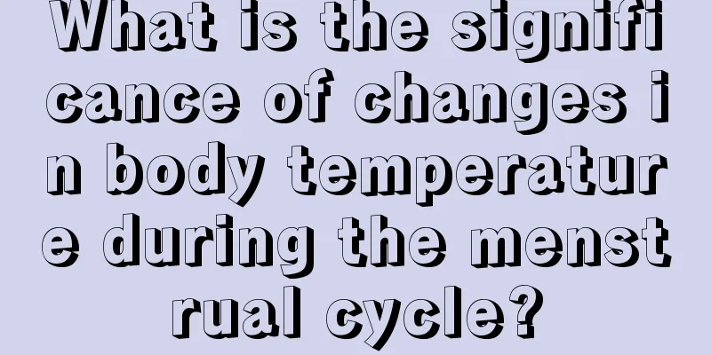 What is the significance of changes in body temperature during the menstrual cycle?