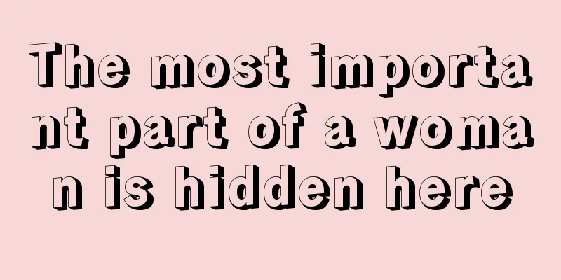 The most important part of a woman is hidden here