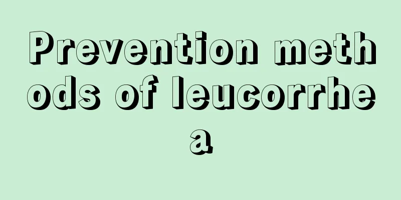 Prevention methods of leucorrhea