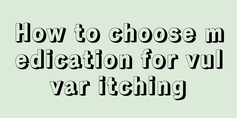 How to choose medication for vulvar itching