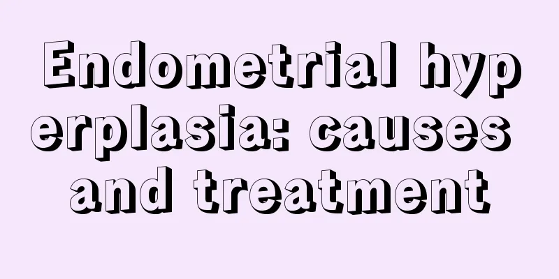 Endometrial hyperplasia: causes and treatment