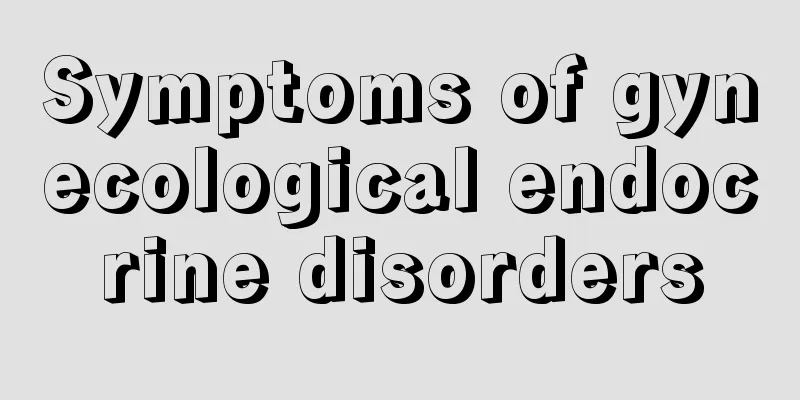 Symptoms of gynecological endocrine disorders