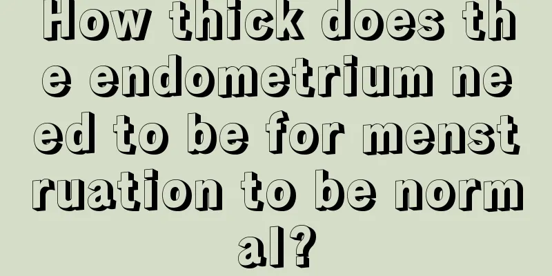 How thick does the endometrium need to be for menstruation to be normal?