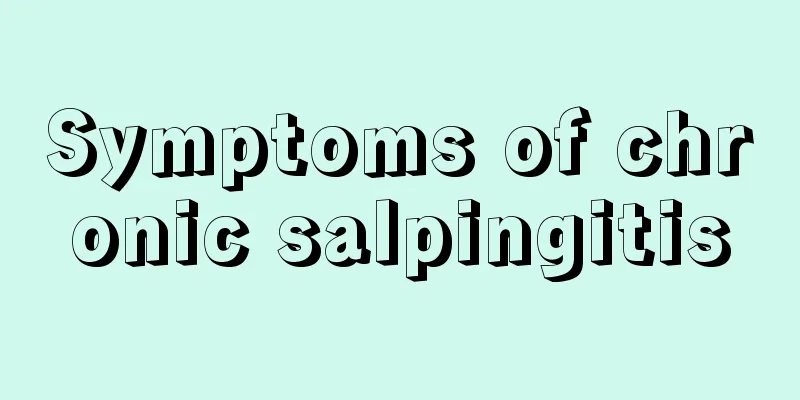 Symptoms of chronic salpingitis