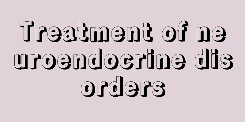 Treatment of neuroendocrine disorders