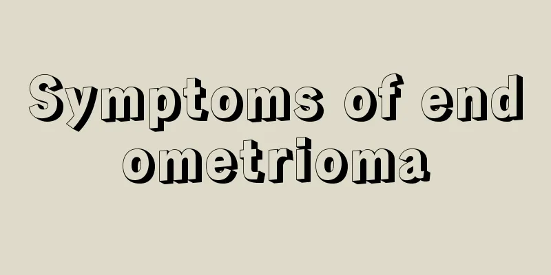 Symptoms of endometrioma