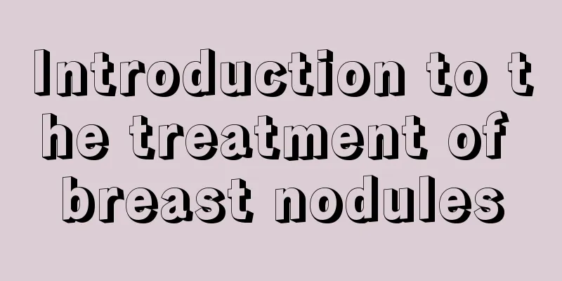 Introduction to the treatment of breast nodules