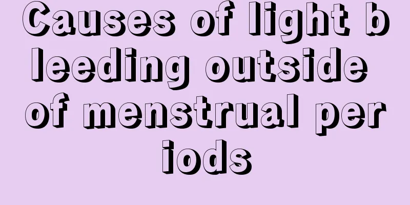 Causes of light bleeding outside of menstrual periods