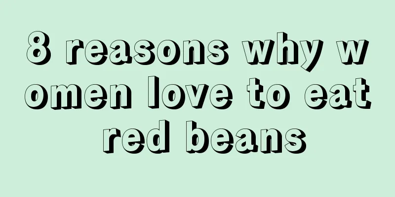 8 reasons why women love to eat red beans