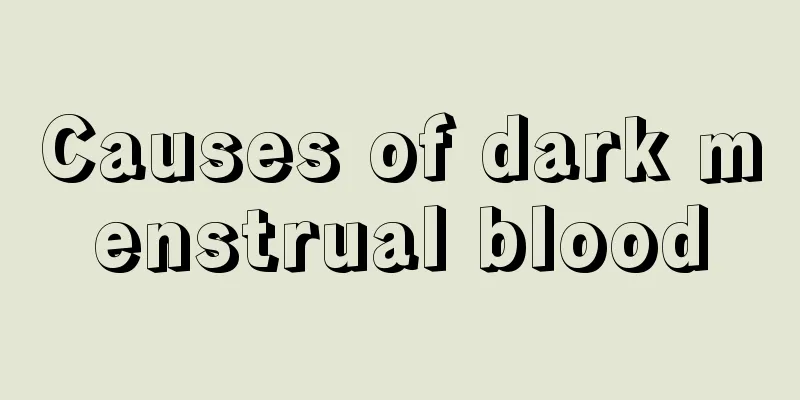 Causes of dark menstrual blood