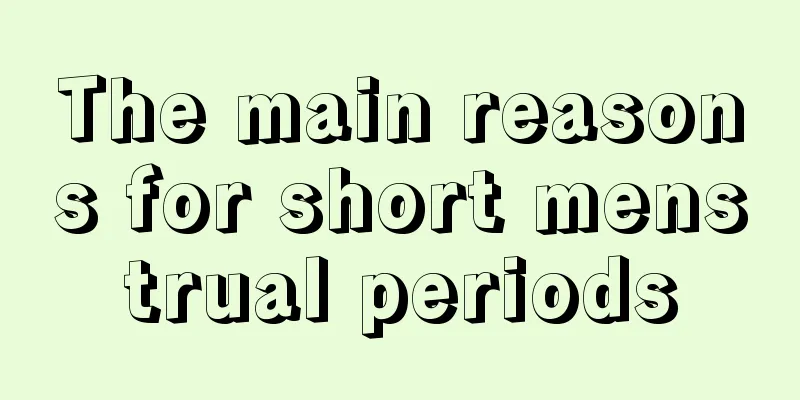 The main reasons for short menstrual periods