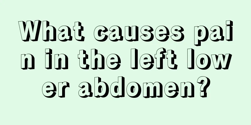 What causes pain in the left lower abdomen?