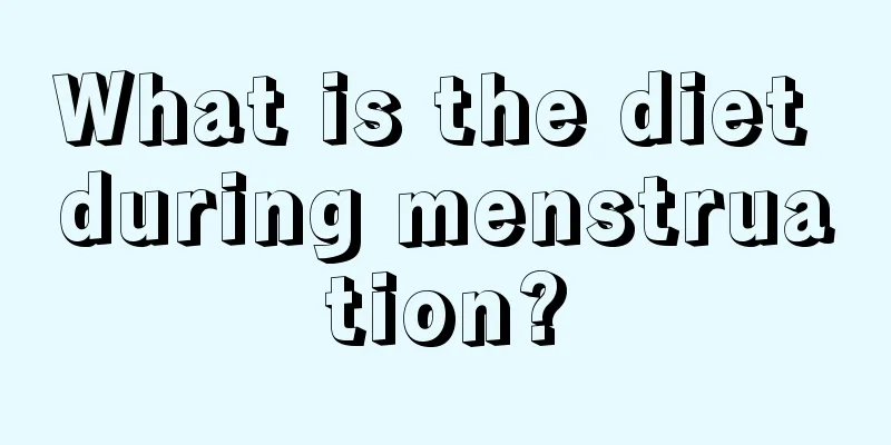 What is the diet during menstruation?