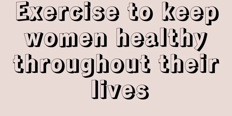 Exercise to keep women healthy throughout their lives