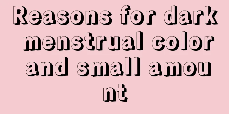 Reasons for dark menstrual color and small amount