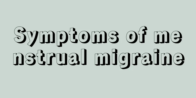 Symptoms of menstrual migraine