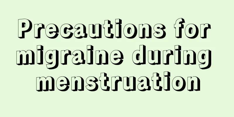 Precautions for migraine during menstruation