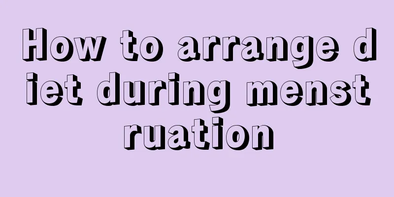 How to arrange diet during menstruation