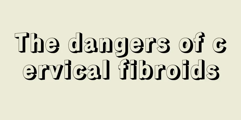 The dangers of cervical fibroids