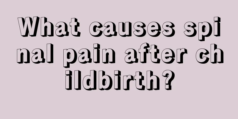 What causes spinal pain after childbirth?