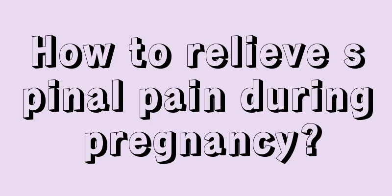 How to relieve spinal pain during pregnancy?